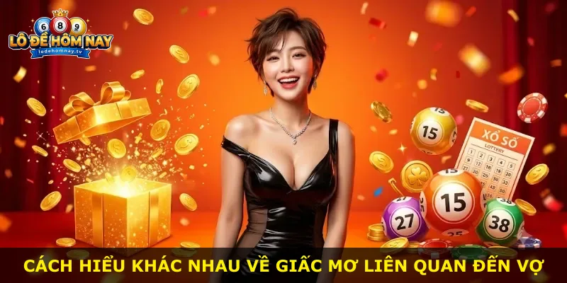 Cách hiểu khác nhau về giấc mơ liên quan đến vợ