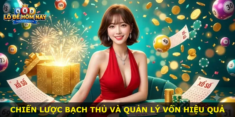Chiến lược bạch thủ và quản lý vốn hiệu quả