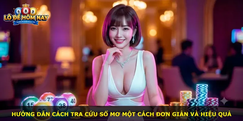 Hướng dẫn cách tra cứu sổ mơ một cách đơn giản và hiệu quả