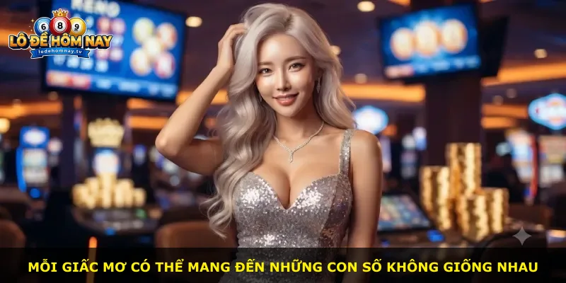 Mỗi giấc mơ có thể mang đến những con số không giống nhau