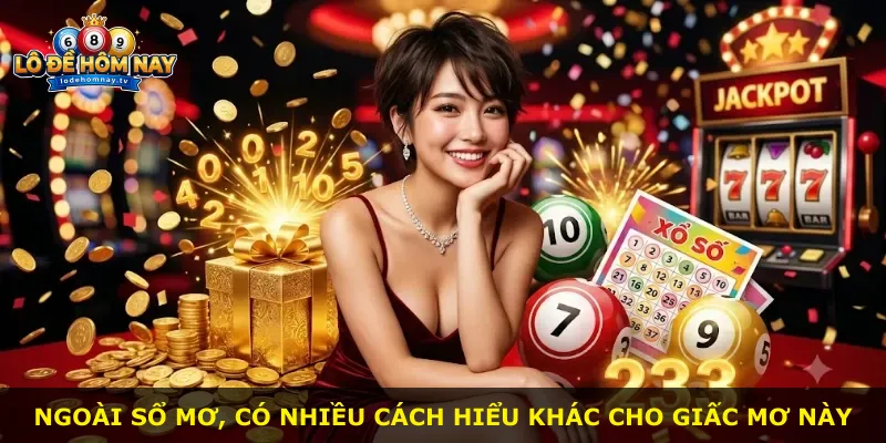 Ngoài sổ mơ, có nhiều cách hiểu khác cho giấc mơ này