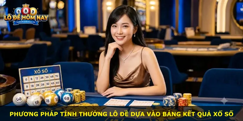 Phương pháp tính thưởng lô đề dựa vào bảng kết quả xổ số